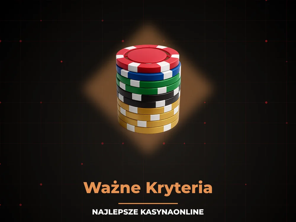 najlepsze kasynaonline - Ważne Kryteria